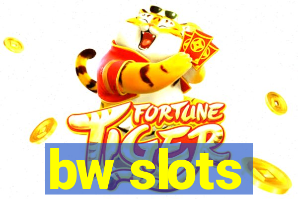 bw slots